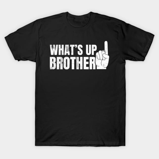 What's up Brother - Sketch line - distressed style T-Shirt by G! Zone